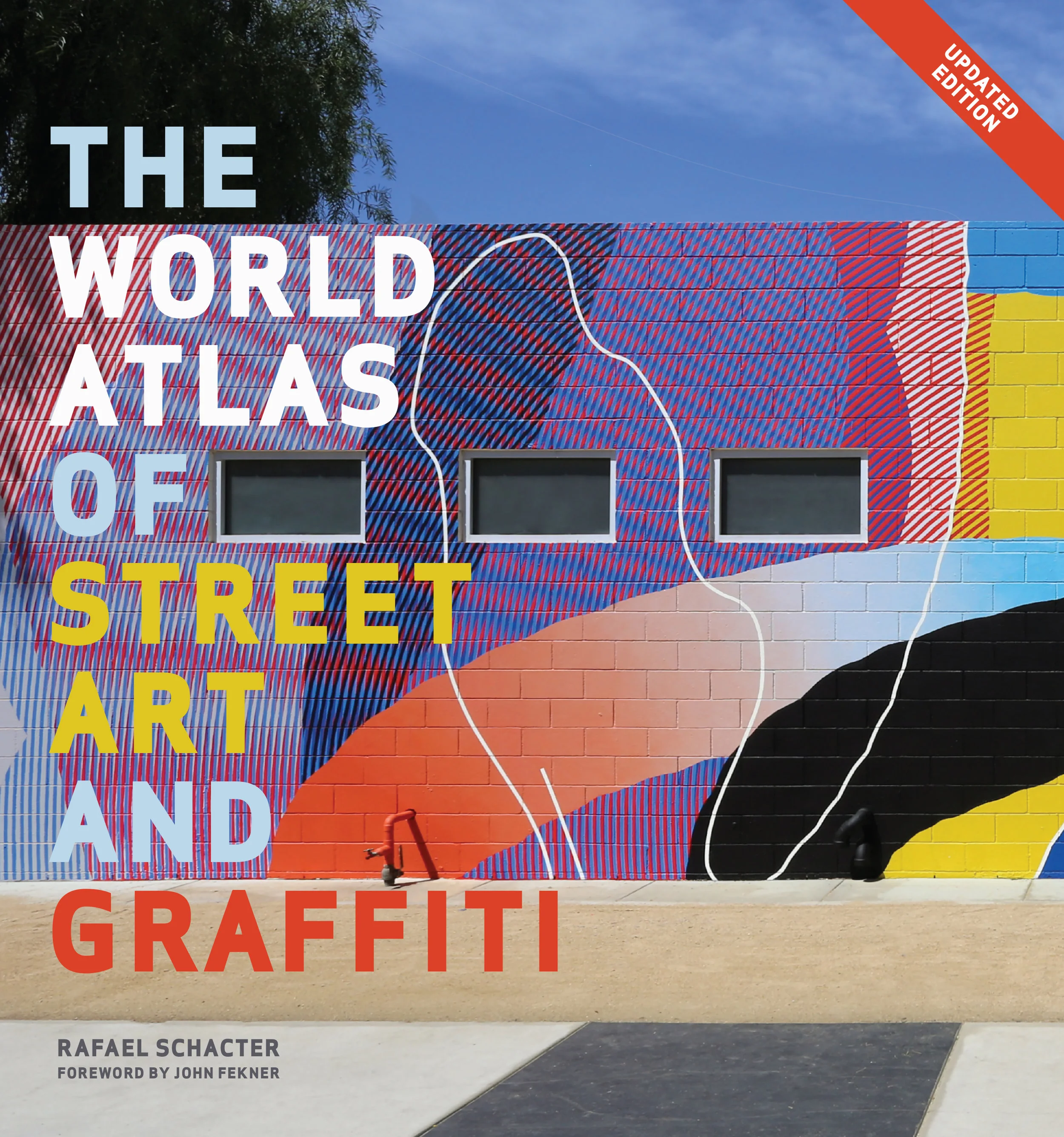 The World Atlas of Street Art and Graffiti — Rafael Schacter
